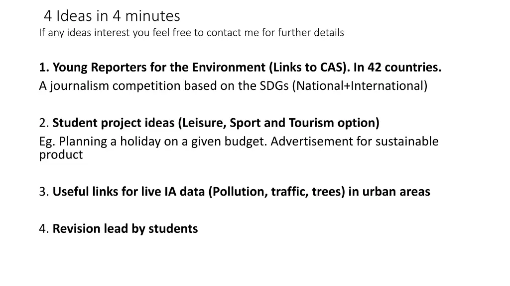 4 ideas in 4 minutes if any ideas interest
