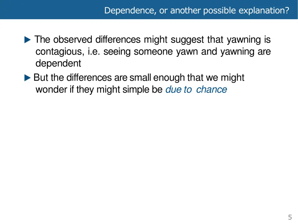 dependence or another possible explanation 1
