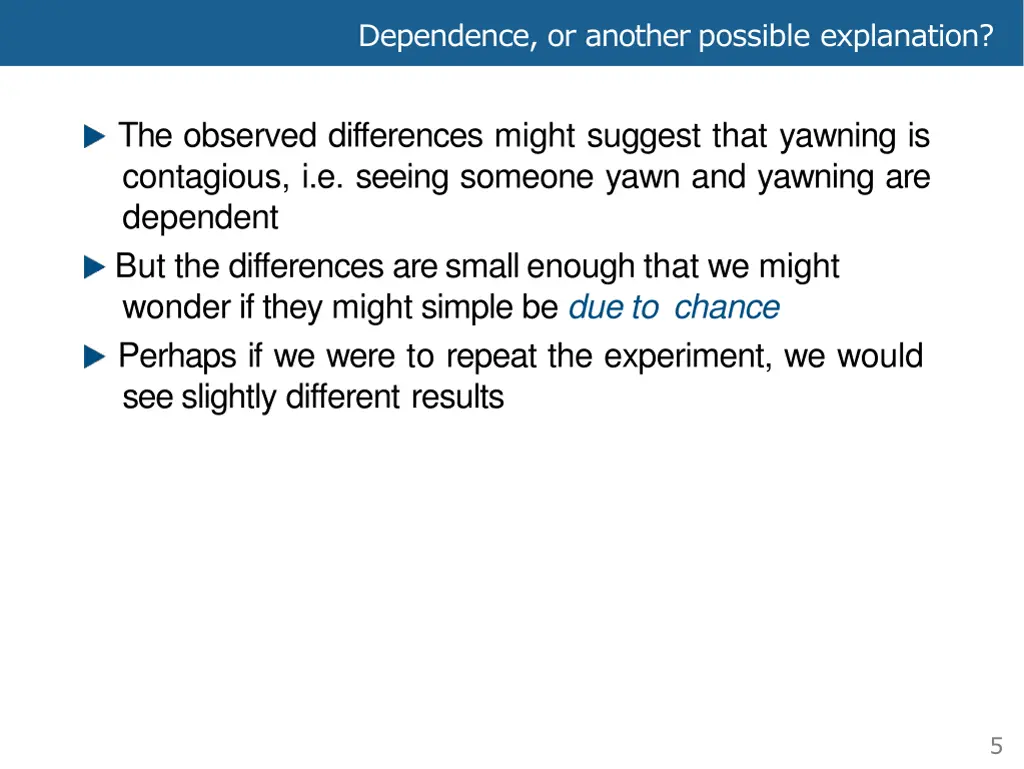 dependence or another possible explanation 2