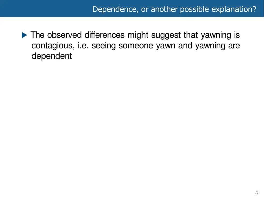 dependence or another possible explanation