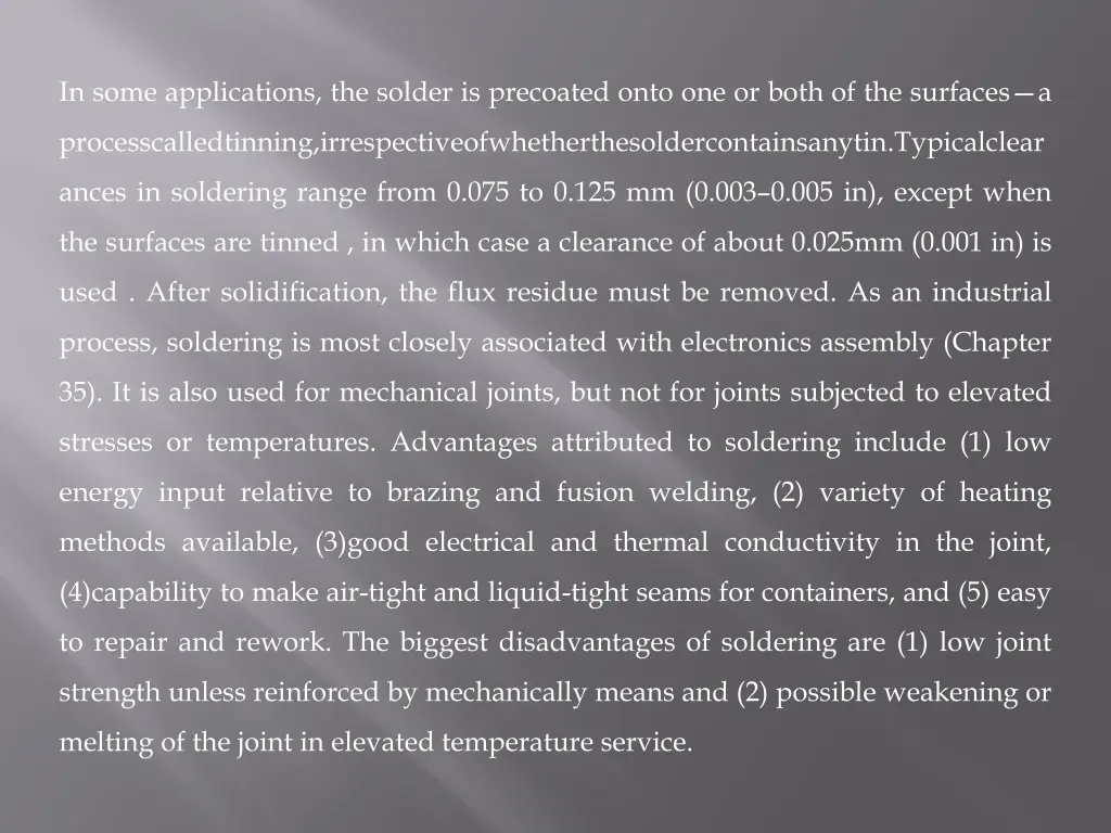 in some applications the solder is precoated onto
