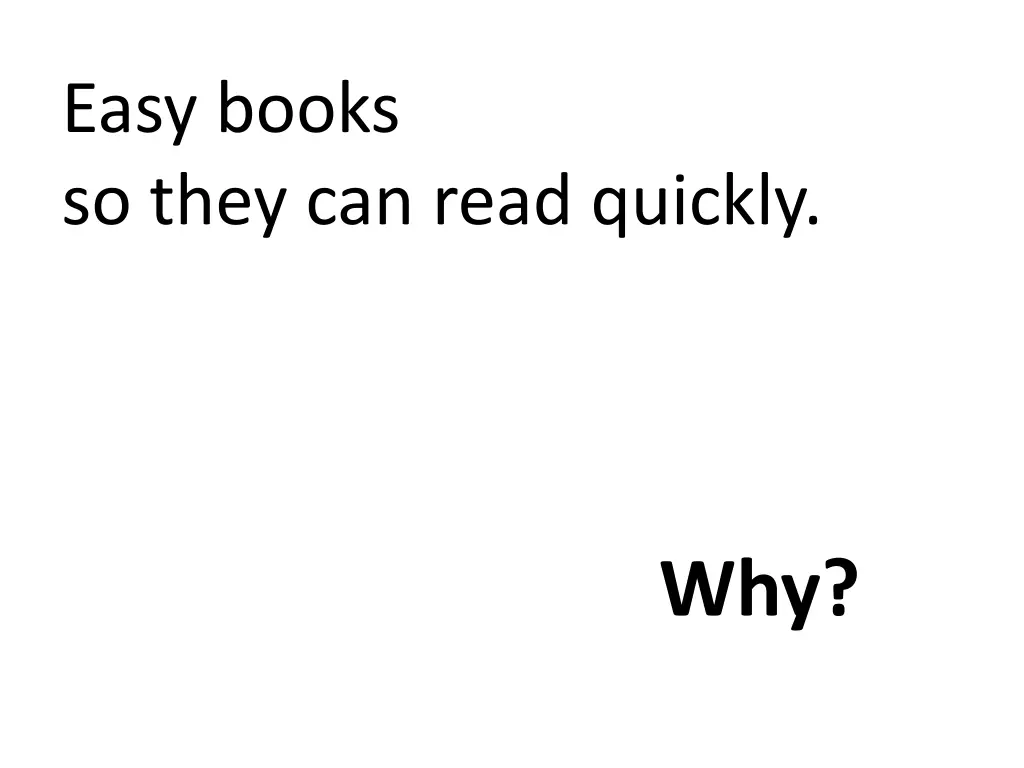 easy books so they can read quickly
