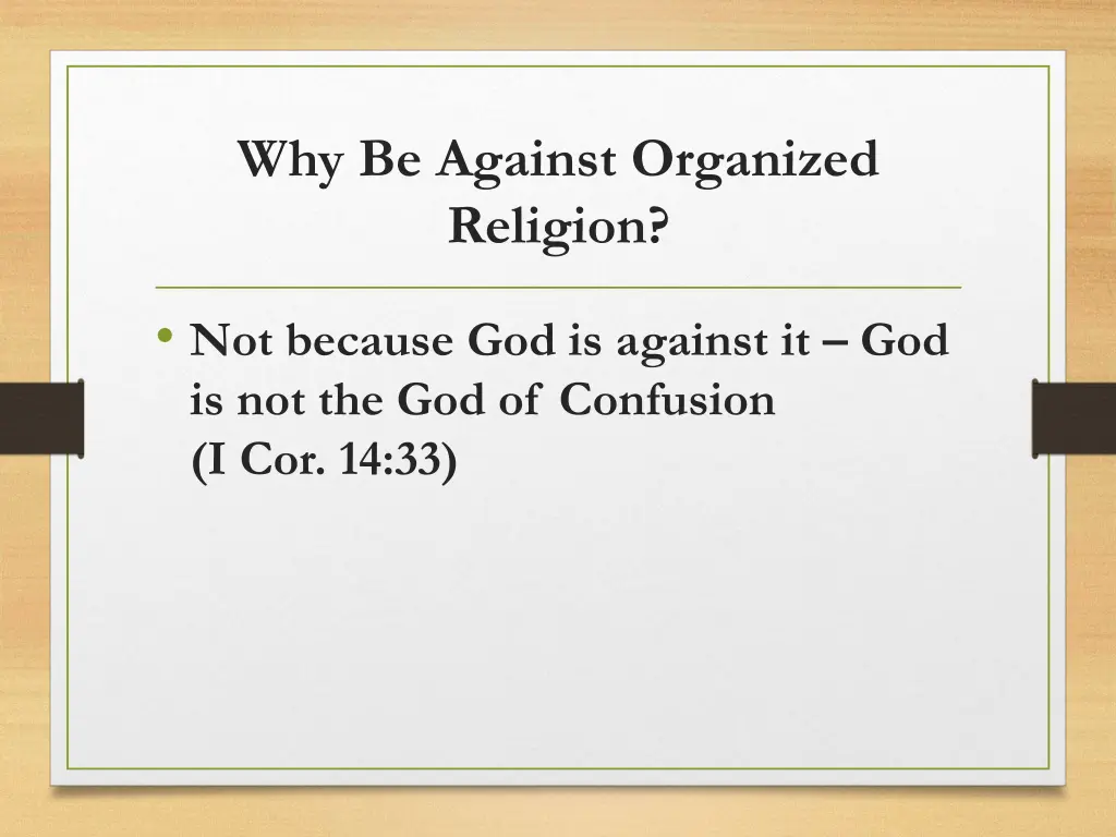 why be against organized religion