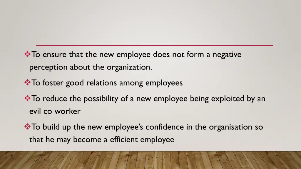 to ensure that the new employee does not form