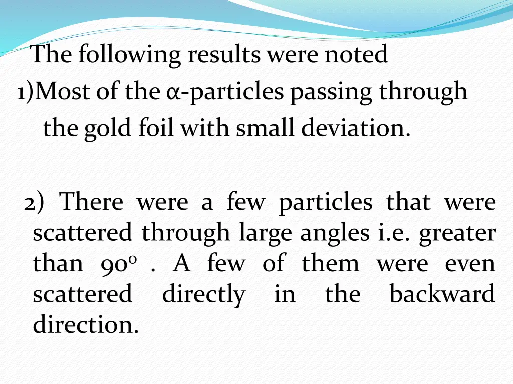 the following results were noted 1 most