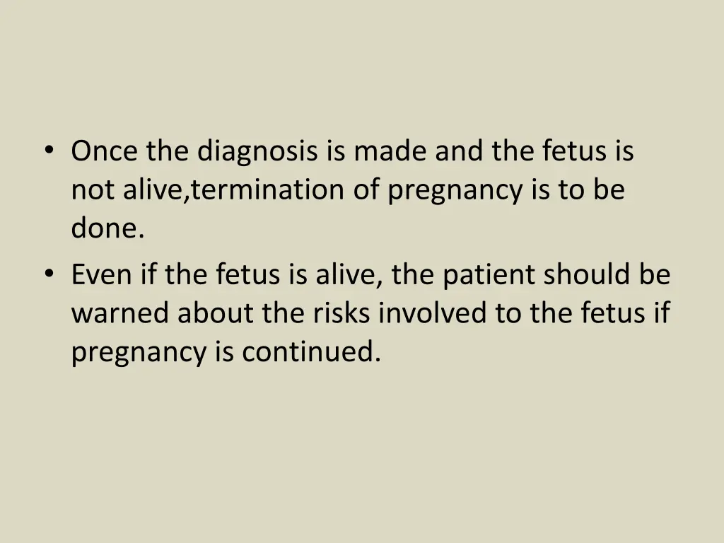 once the diagnosis is made and the fetus