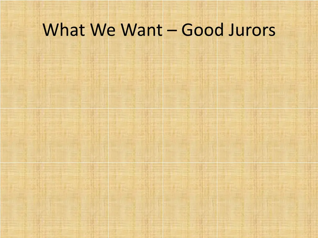 what we want good jurors