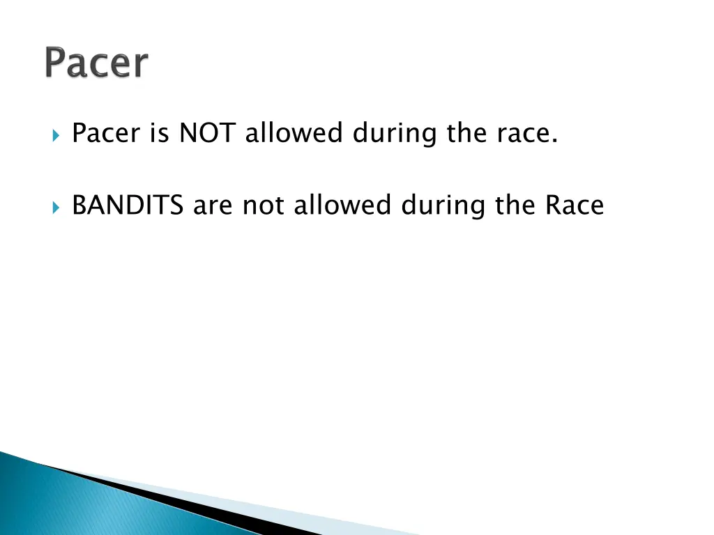 pacer is not allowed during the race