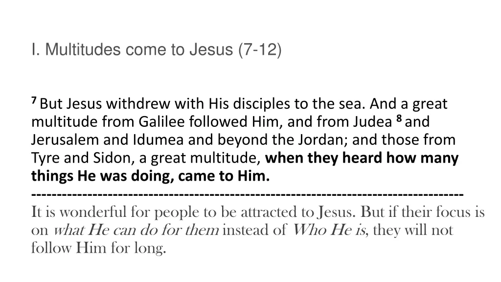 i multitudes come to jesus 7 12