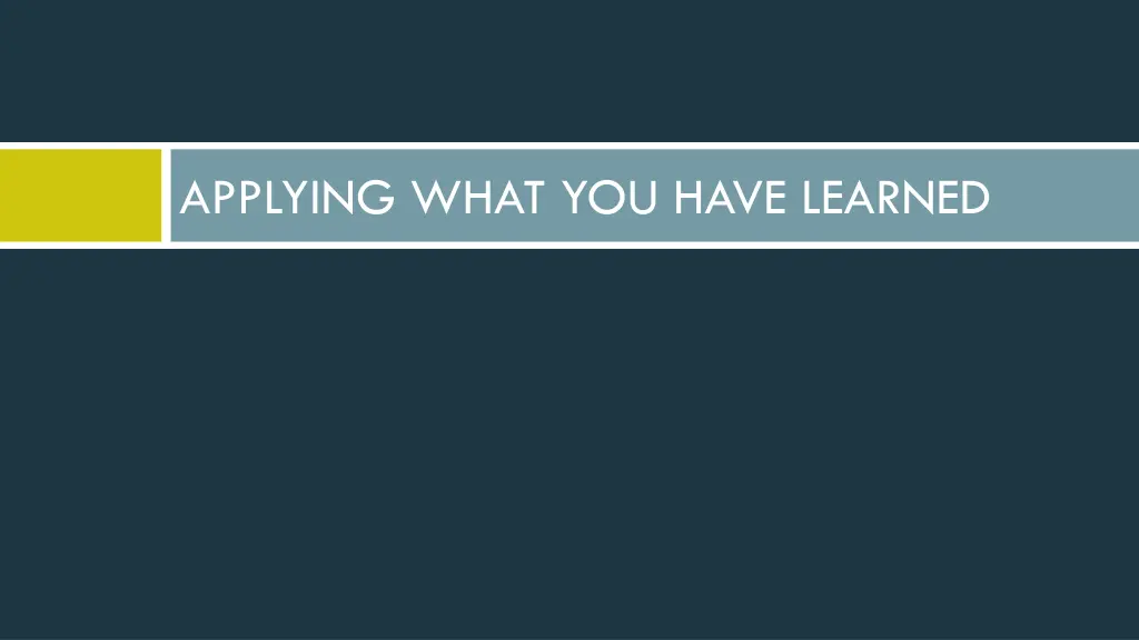 applying what you have learned