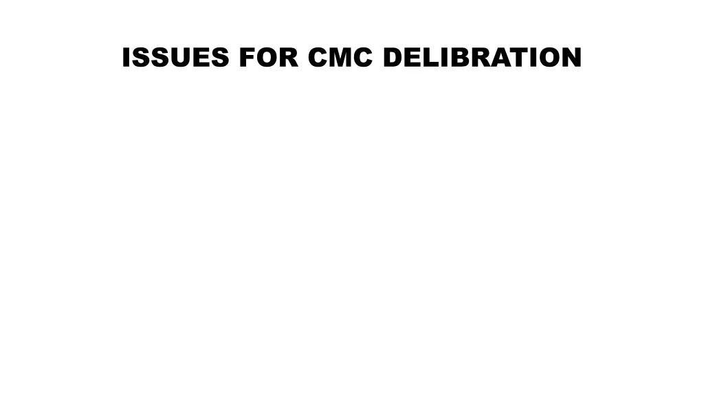 issues for cmc delibration
