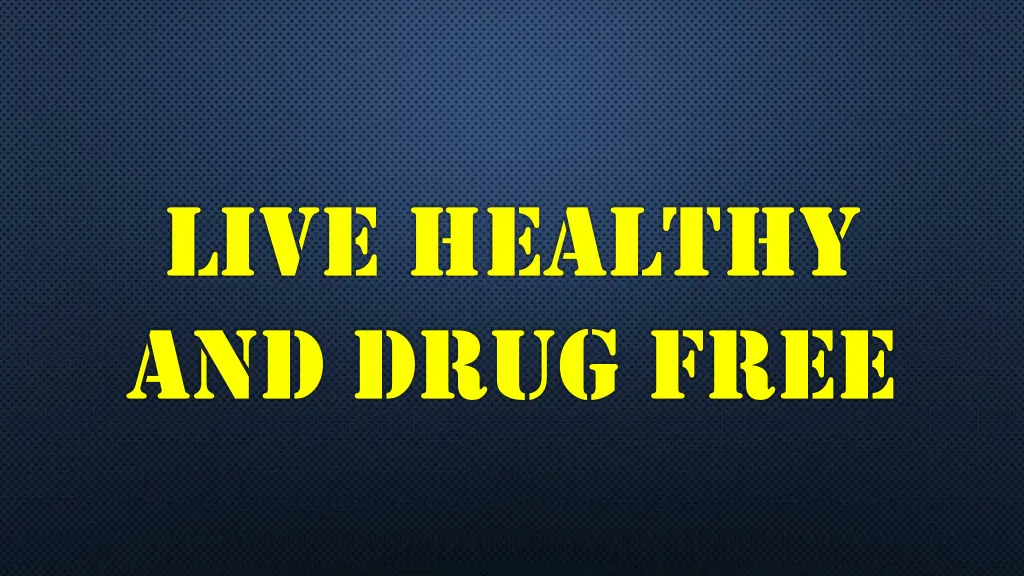 live healthy and drug free