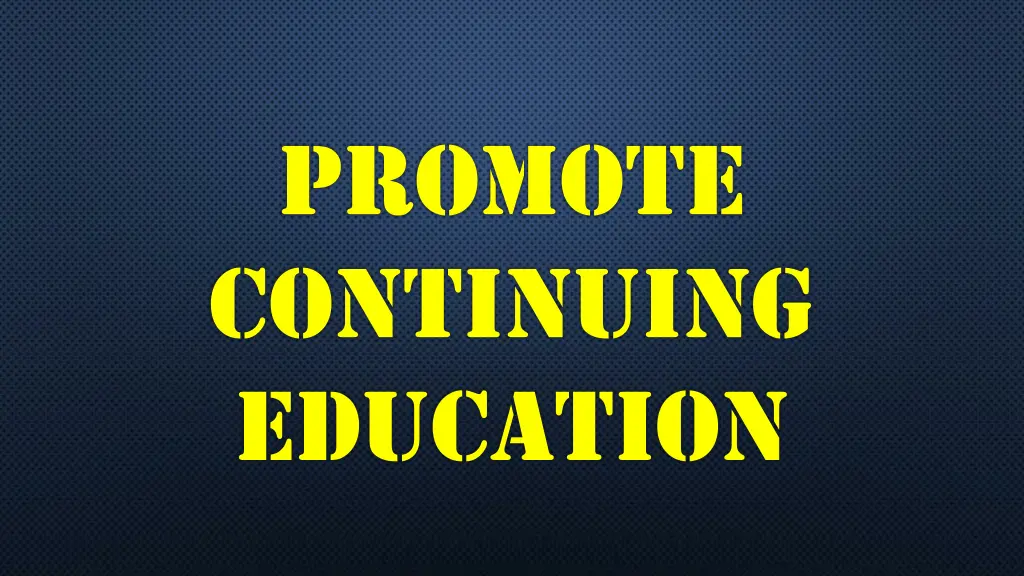 promote continuing education