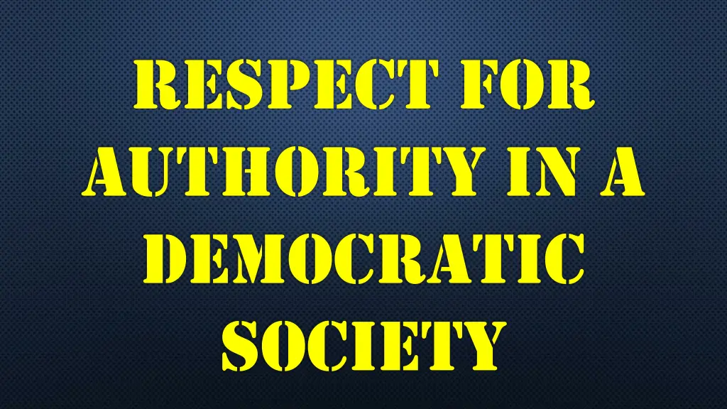 respect for authority in a democratic society