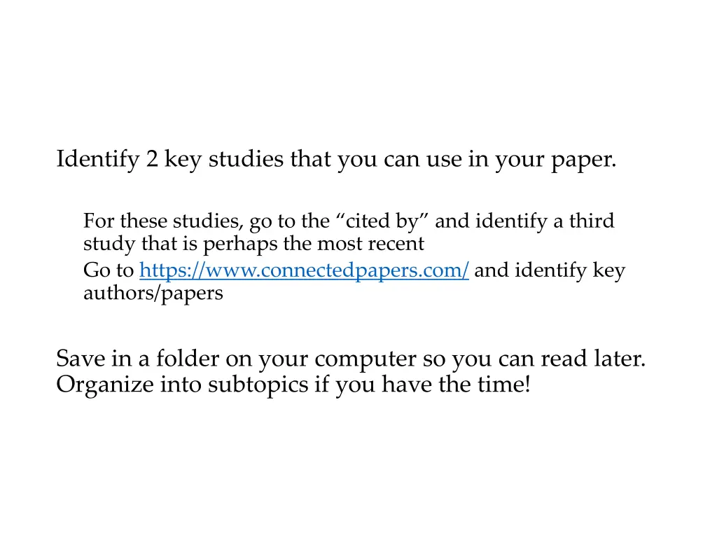 identify 2 key studies that you can use in your