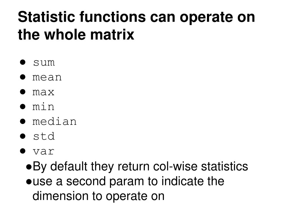 statistic functions can operate on the whole