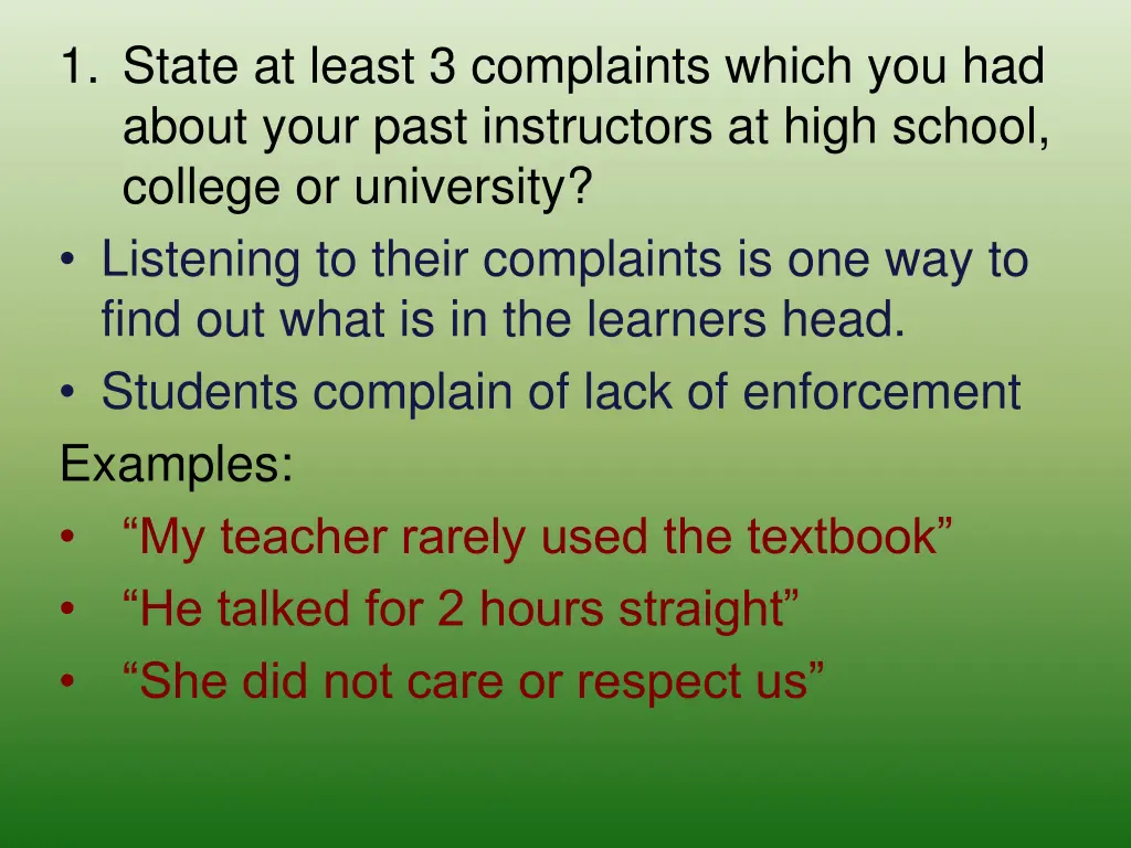 1 state at least 3 complaints which you had about