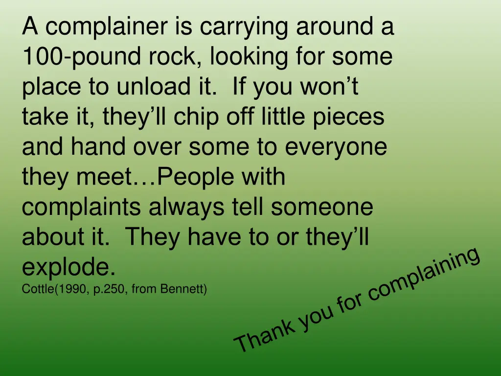 a complainer is carrying around a 100 pound rock