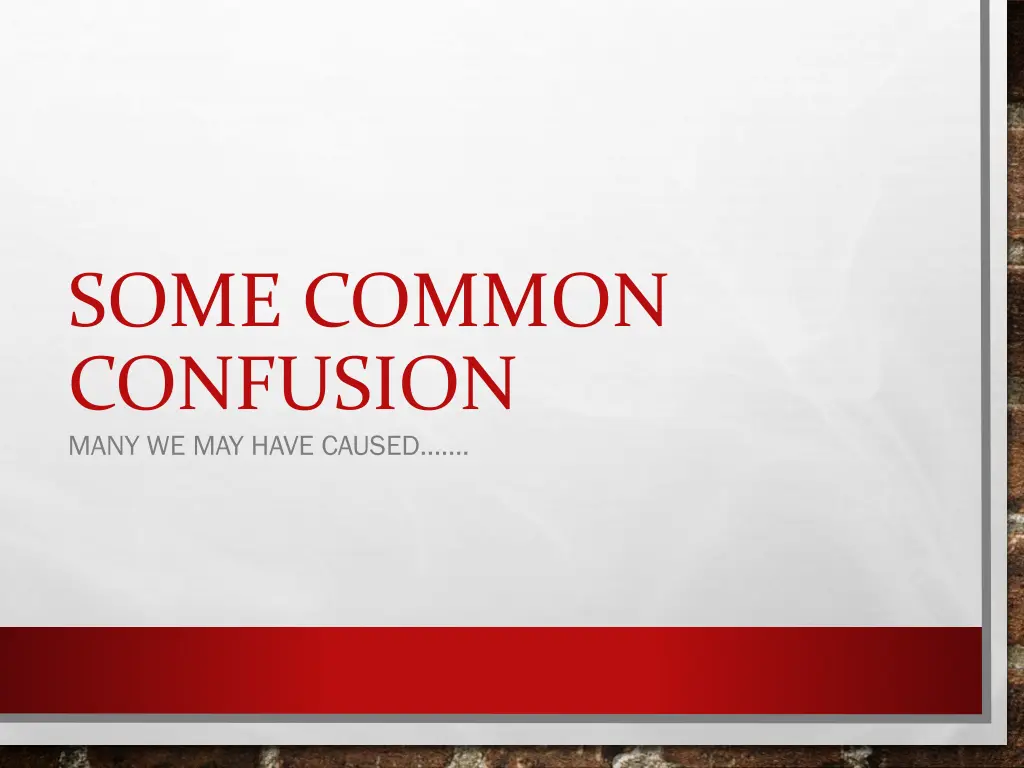 some common confusion many we may have caused