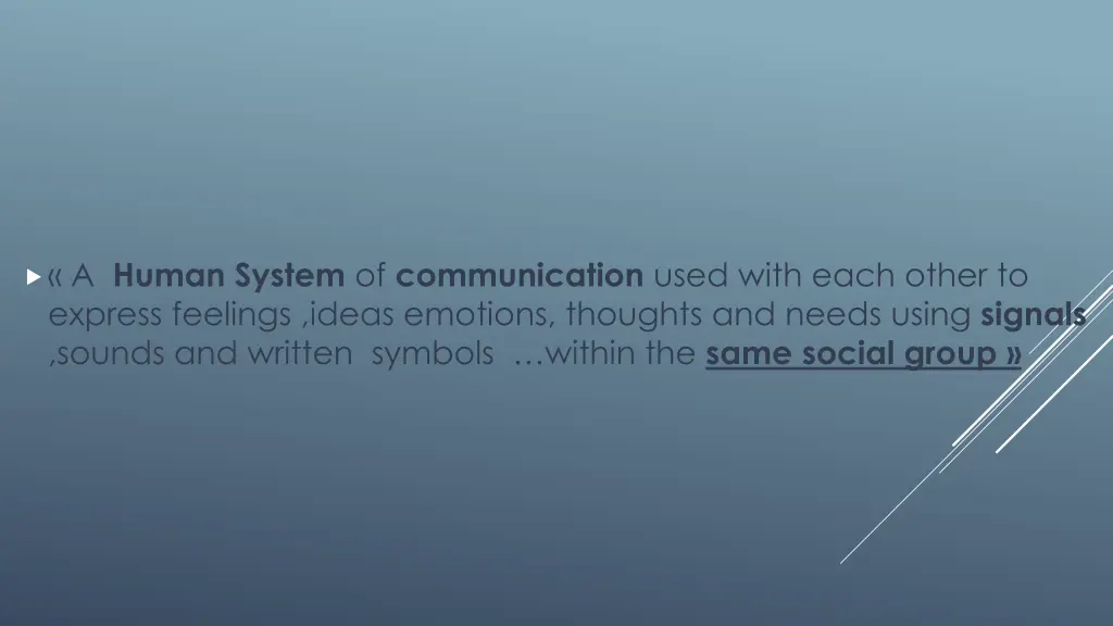 a human system of communication used with each