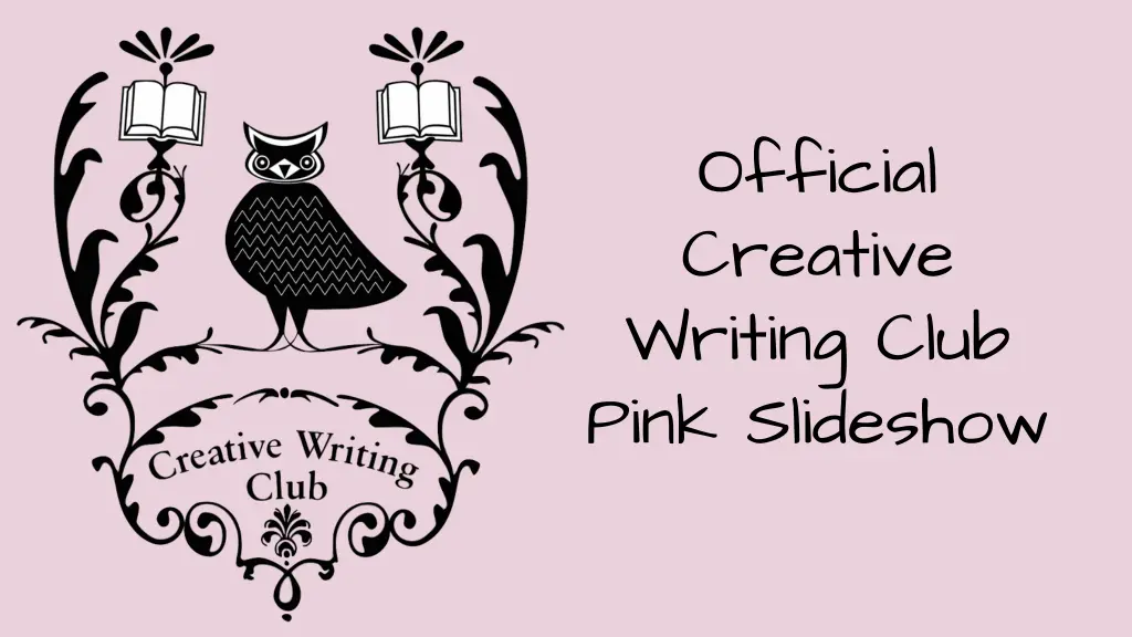 official creative writing club pink slideshow