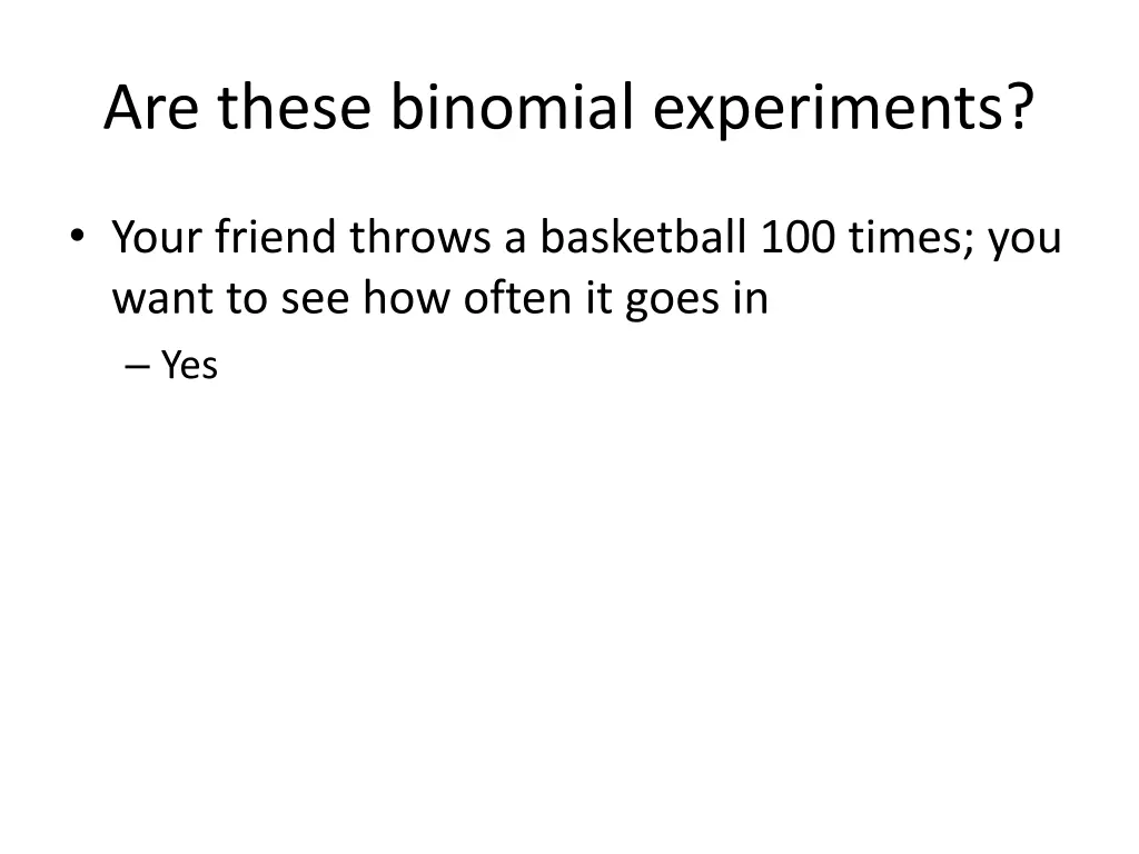 are these binomial experiments 1