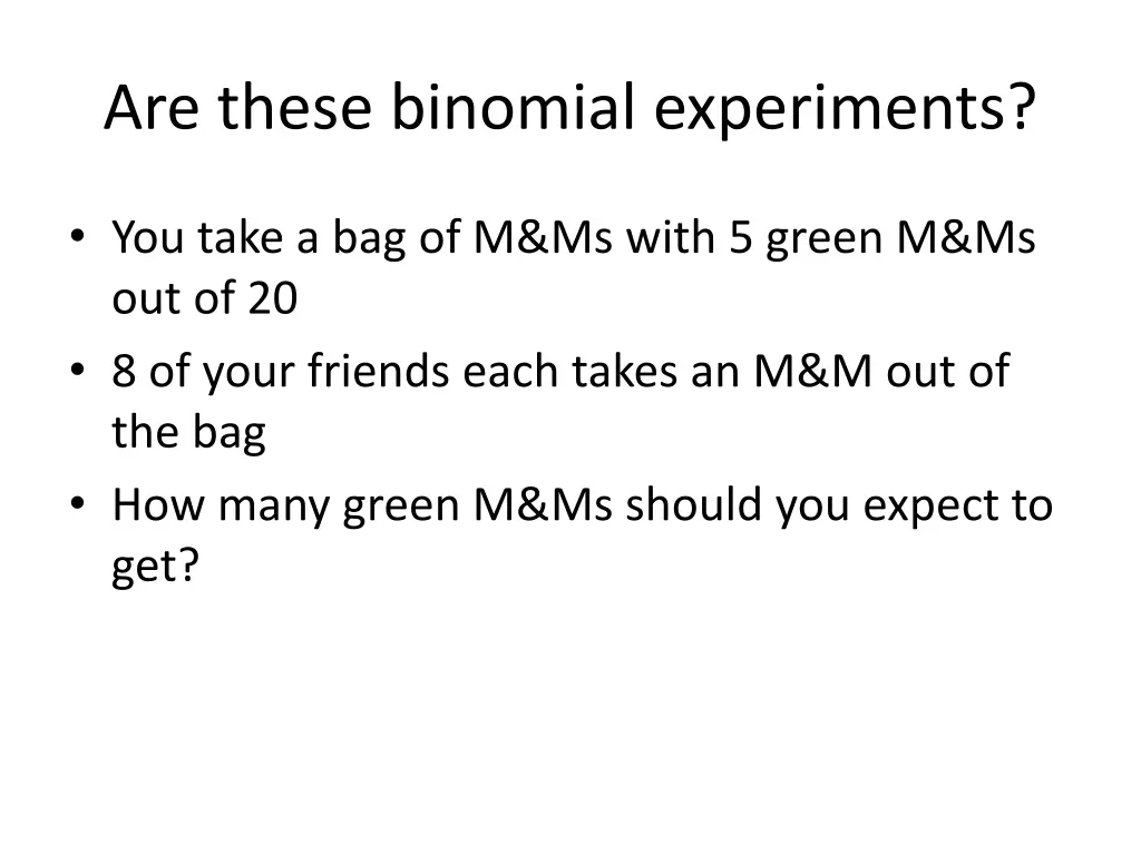 are these binomial experiments 2