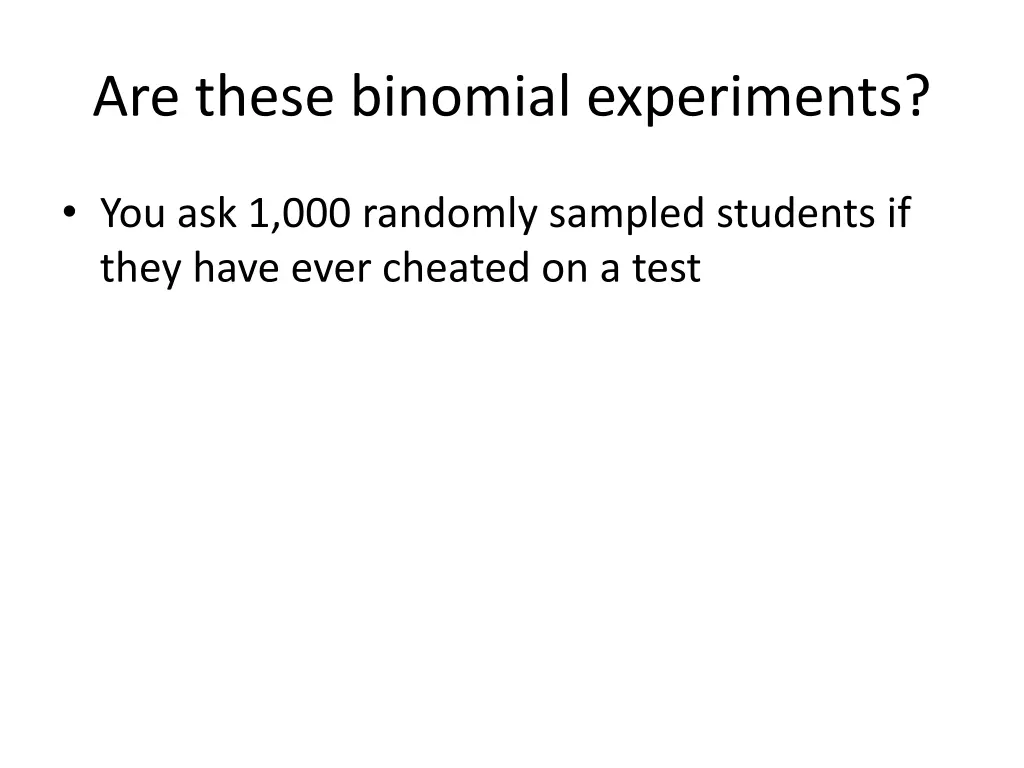 are these binomial experiments 4