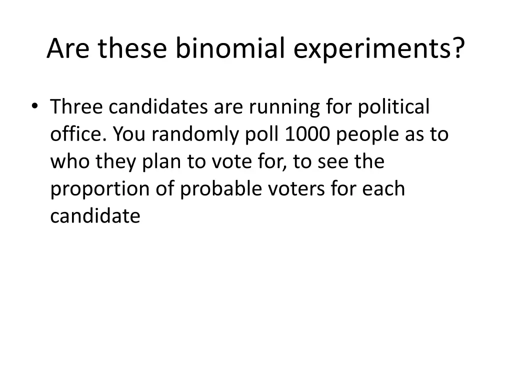 are these binomial experiments 6