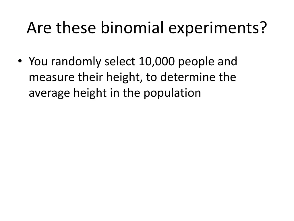 are these binomial experiments 8
