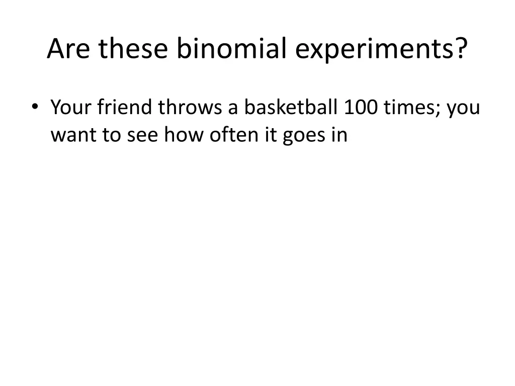 are these binomial experiments