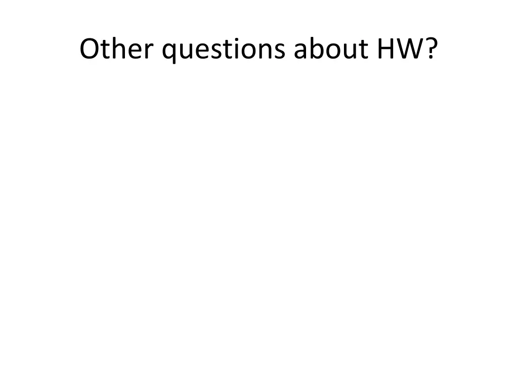 other questions about hw