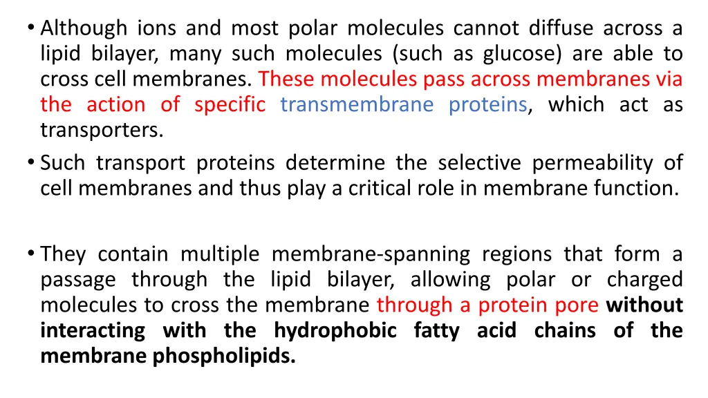 although ions and most polar molecules cannot