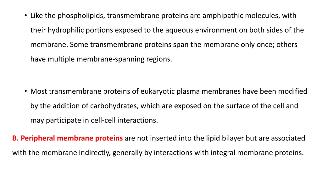 like the phospholipids transmembrane proteins