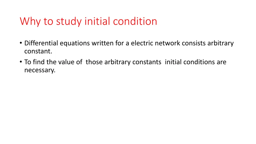 why to study initial condition