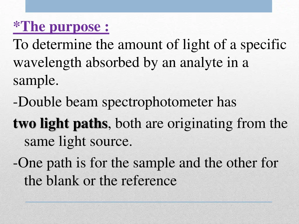 the purpose to determine the amount of light