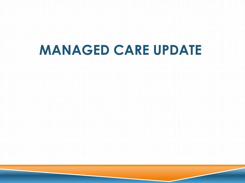 managed care update