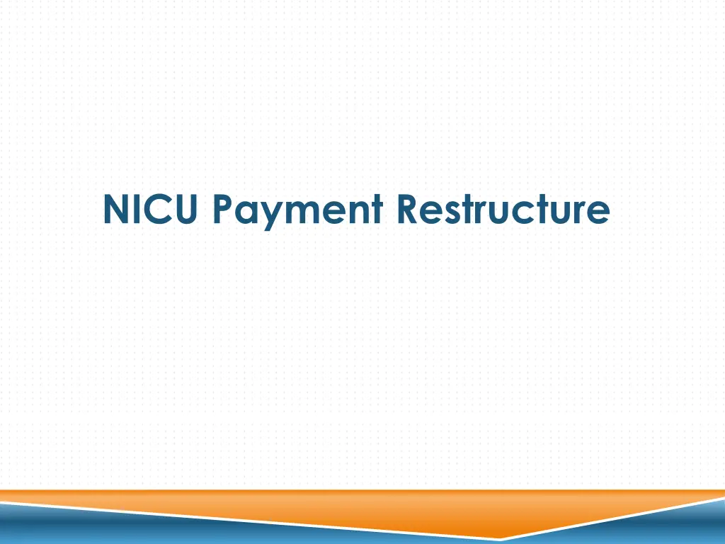 nicu payment restructure