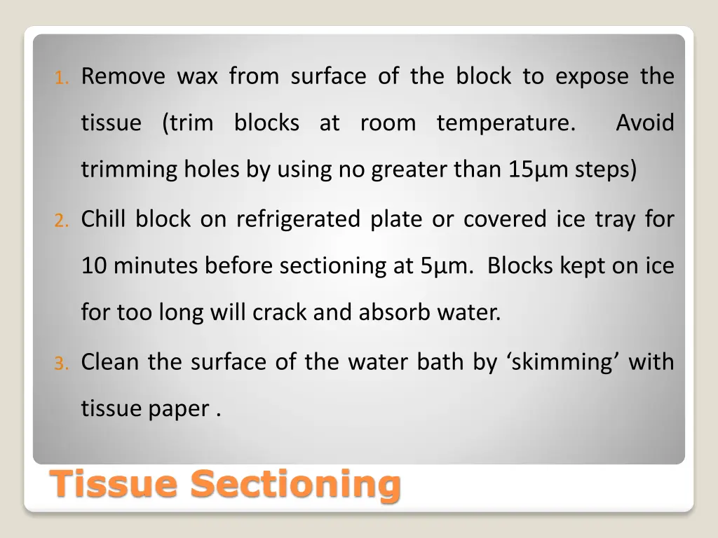 1 remove wax from surface of the block to expose