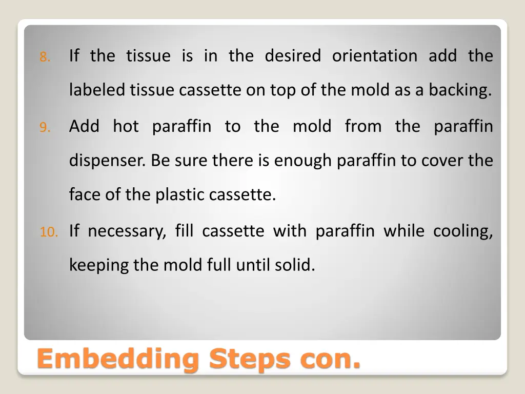 if the tissue is in the desired orientation