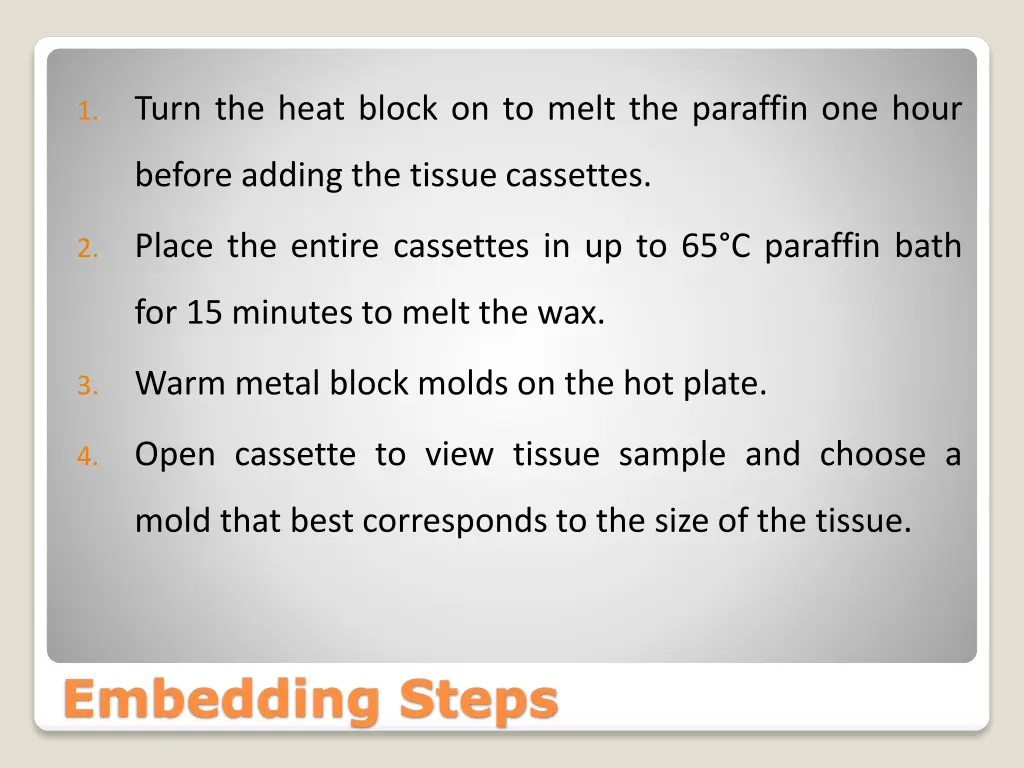 turn the heat block on to melt the paraffin