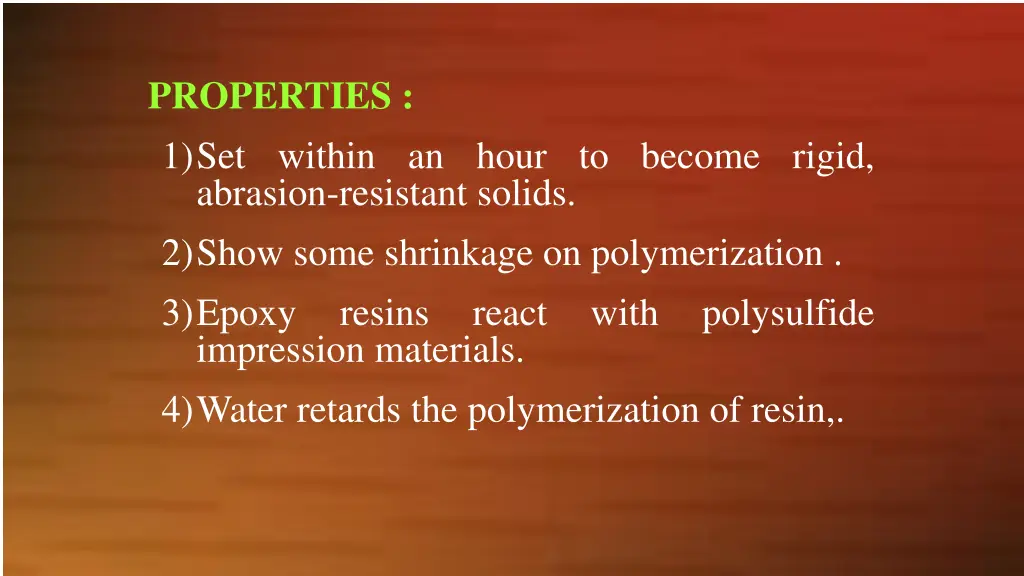 properties 1 set within an hour to become rigid