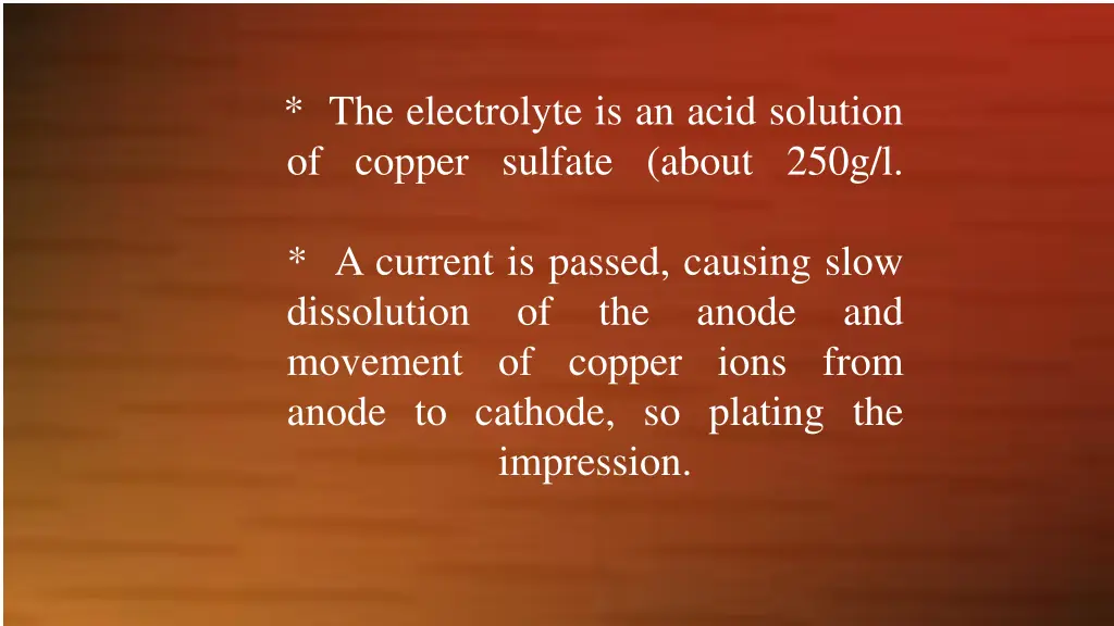 the electrolyte is an acid solution of copper