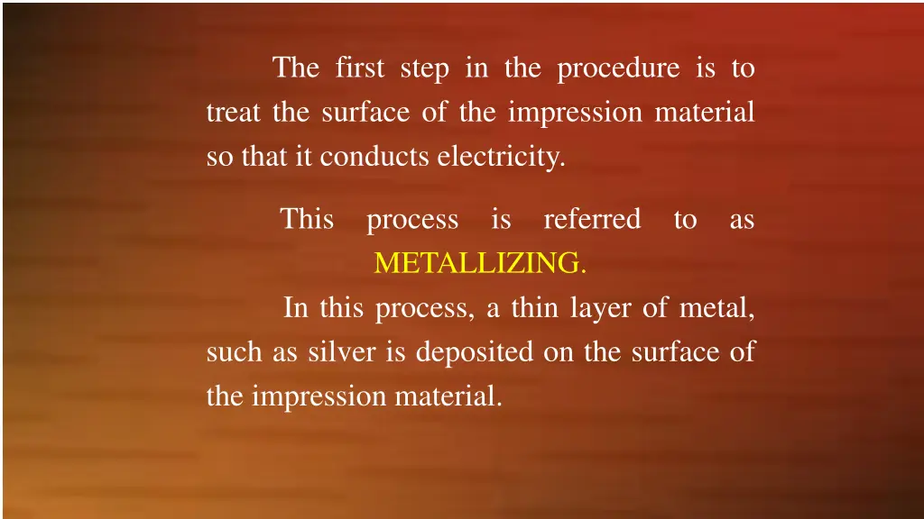 the first step in the procedure is to treat
