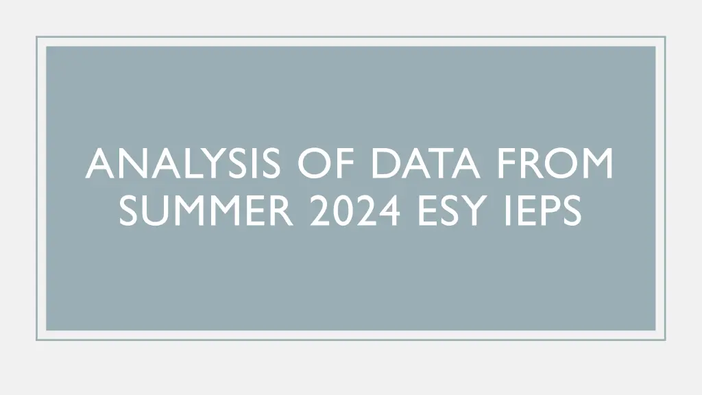 analysis of data from summer 2024 esy ieps