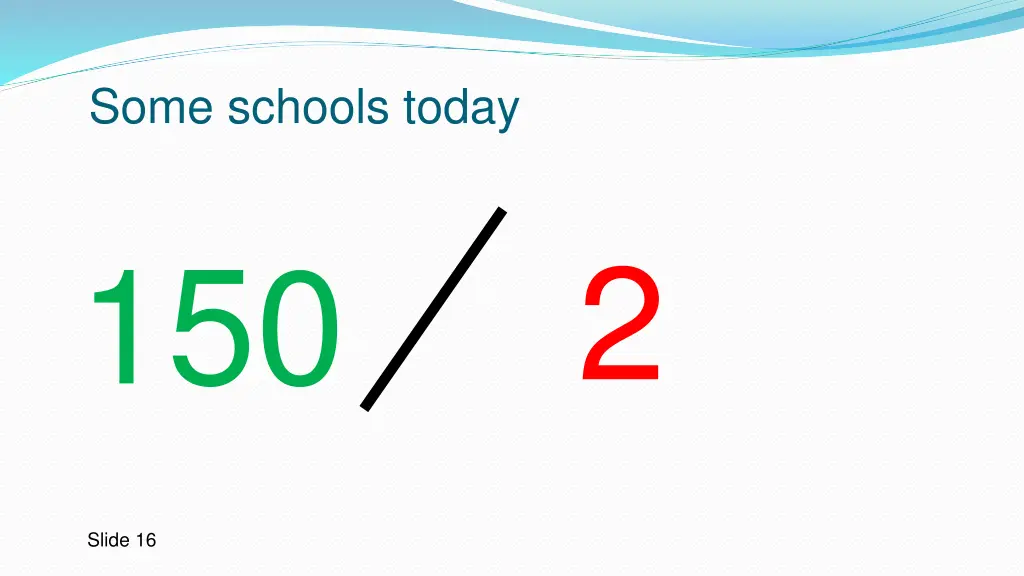some schools today