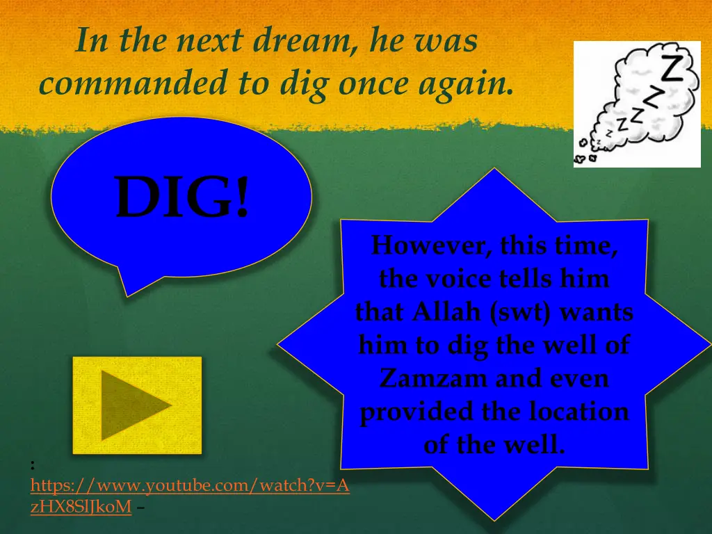 in the next dream he was commanded to dig once