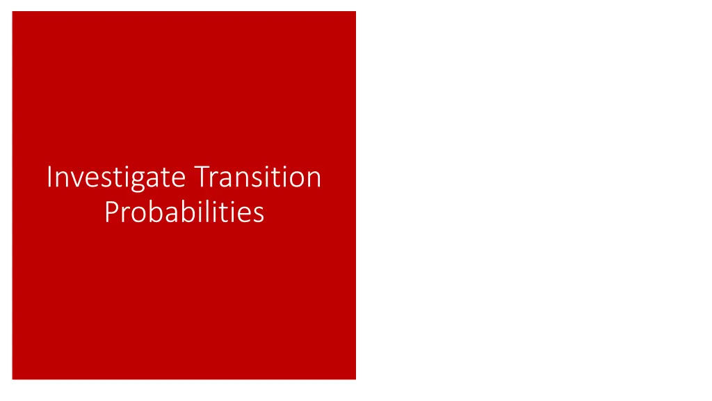 investigate transition probabilities
