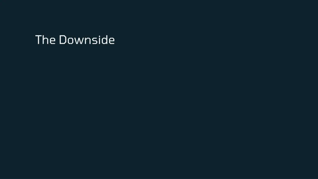 the downside