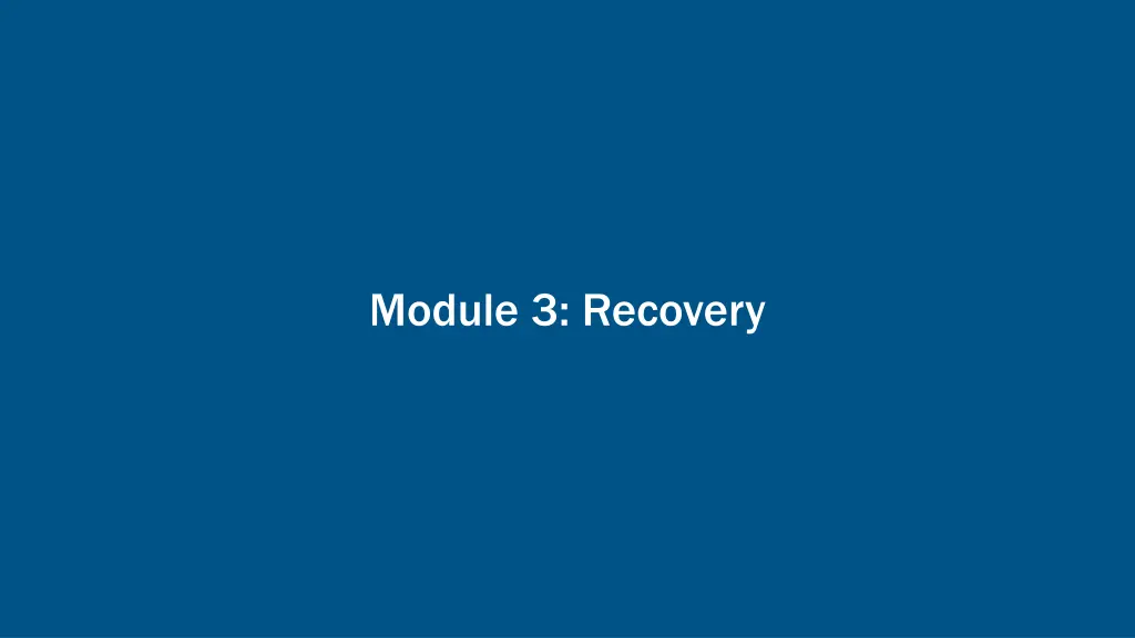 module 3 recovery